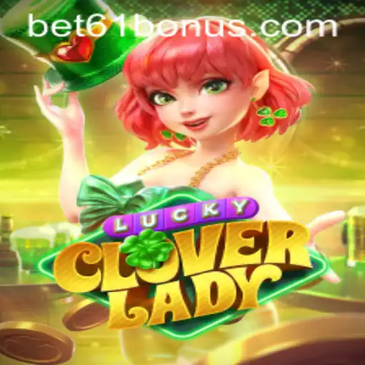 Explorando o Fascinante Mundo de LuckyCloverLady: A Emoção de Jogos e Regras com bet61